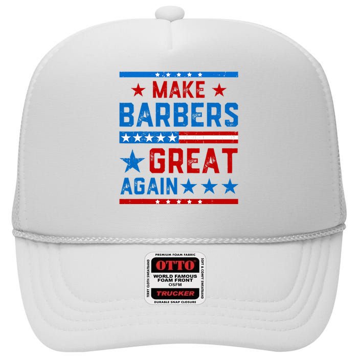 Make Barbers Great Again Barbers For Trump 2024 High Crown Mesh Back Trucker Hat