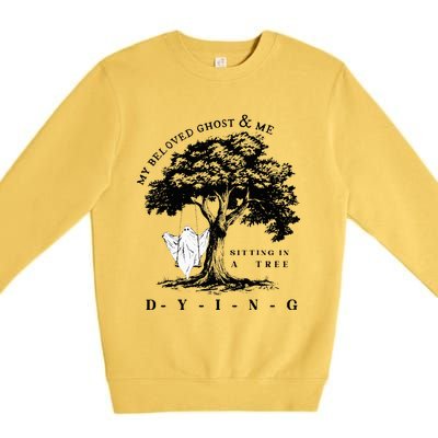 My Beloved Ghost & Me Sitting In A Tree Dying Premium Crewneck Sweatshirt