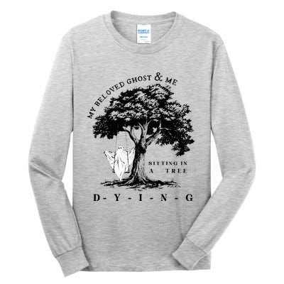 My Beloved Ghost & Me Sitting In A Tree Dying Tall Long Sleeve T-Shirt