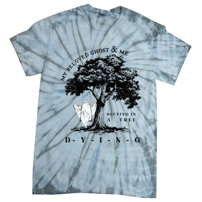 My Beloved Ghost & Me Sitting In A Tree Dying Tie-Dye T-Shirt