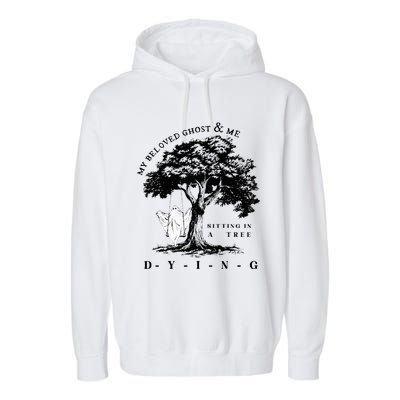 My Beloved Ghost & Me Sitting In A Tree Dying Garment-Dyed Fleece Hoodie