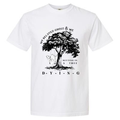 My Beloved Ghost & Me Sitting In A Tree Dying Garment-Dyed Heavyweight T-Shirt