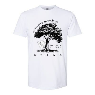 My Beloved Ghost & Me Sitting In A Tree Dying Softstyle CVC T-Shirt