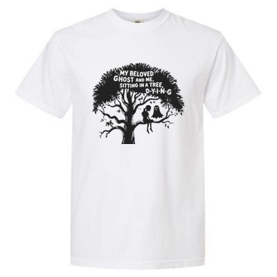 My Beloved Ghost Me Sitting In A Tree Dying Happy Halloween Garment-Dyed Heavyweight T-Shirt