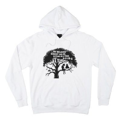 My Beloved Ghost Me Sitting In A Tree Dying Happy Halloween Hoodie