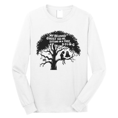 My Beloved Ghost Me Sitting In A Tree Dying Happy Halloween Long Sleeve Shirt