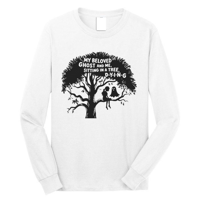 My Beloved Ghost Me Sitting In A Tree Dying Happy Halloween Long Sleeve Shirt