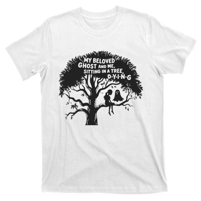 My Beloved Ghost Me Sitting In A Tree Dying Happy Halloween T-Shirt