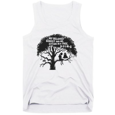 My Beloved Ghost Me Sitting In A Tree Dying Happy Halloween Tank Top