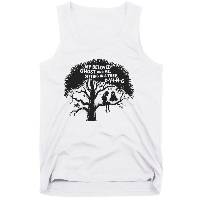 My Beloved Ghost Me Sitting In A Tree Dying Happy Halloween Tank Top