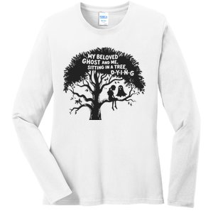 My Beloved Ghost Me Sitting In A Tree Dying Happy Halloween Ladies Long Sleeve Shirt