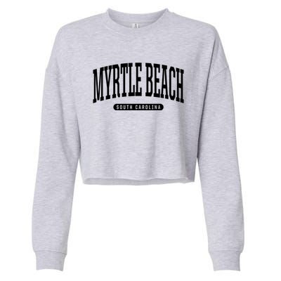 Myrtle Beach Gift College University Style Sc U Cute Gift Cropped Pullover Crew