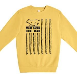 Make Bacon Great Again American Bacon Flag Pig Lovers Gift Premium Crewneck Sweatshirt