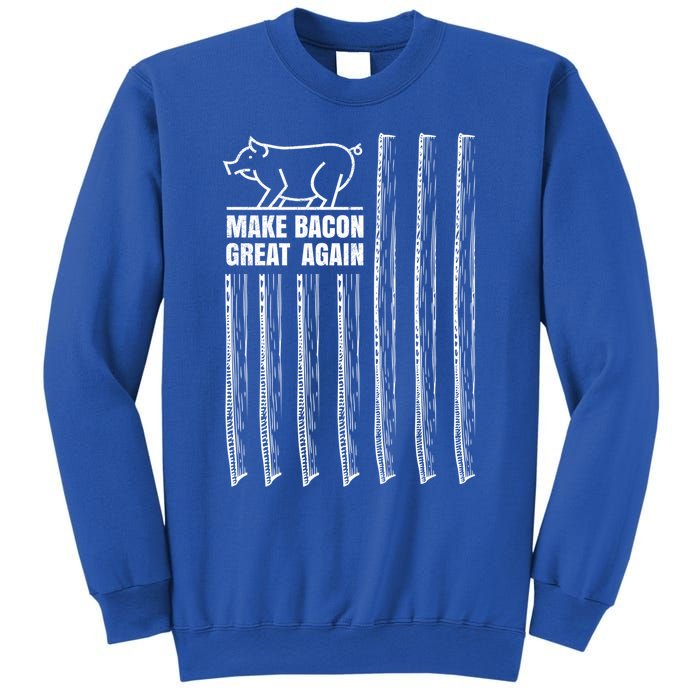 Make Bacon Great Again American Bacon Flag Pig Lovers Gift Sweatshirt