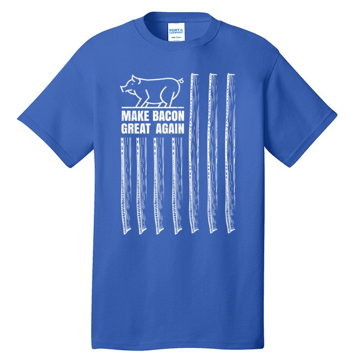 Make Bacon Great Again American Bacon Flag Pig Lovers Gift Tall T-Shirt