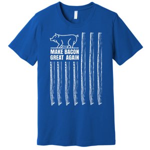 Make Bacon Great Again American Bacon Flag Pig Lovers Gift Premium T-Shirt