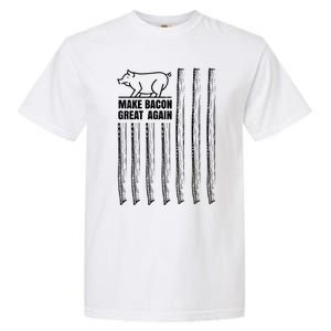 Make Bacon Great Again American Bacon Flag Pig Lovers Gift Garment-Dyed Heavyweight T-Shirt