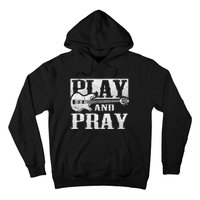 Musician Bass Guitar Player Christian Guitar Play And Pray Hoodie