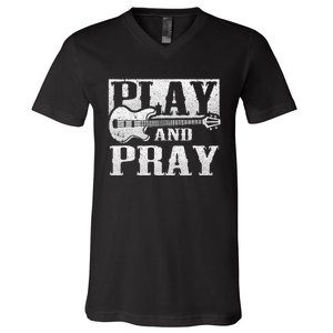 Musician Bass Guitar Player Christian Guitar Play And Pray V-Neck T-Shirt