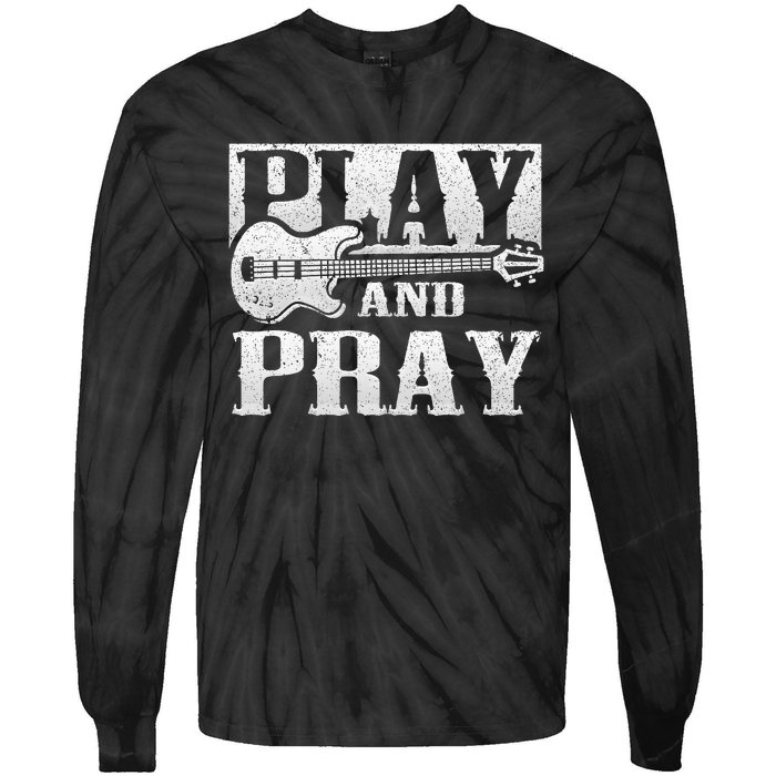 Musician Bass Guitar Player Christian Guitar Play And Pray Tie-Dye Long Sleeve Shirt