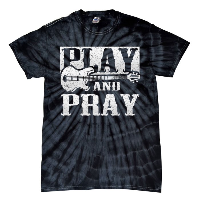 Musician Bass Guitar Player Christian Guitar Play And Pray Tie-Dye T-Shirt