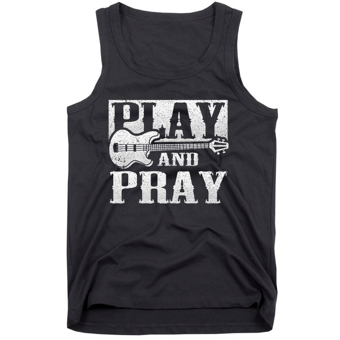 Musician Bass Guitar Player Christian Guitar Play And Pray Tank Top