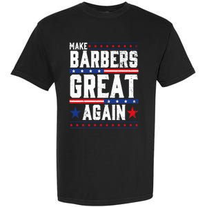 Make Barbers Great Again Barbers For Trump 2024 Garment-Dyed Heavyweight T-Shirt