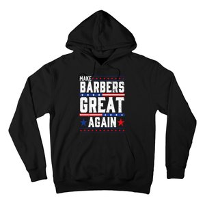 Make Barbers Great Again Barbers For Trump 2024 Hoodie