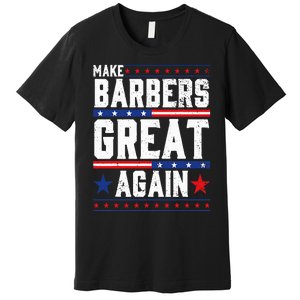 Make Barbers Great Again Barbers For Trump 2024 Premium T-Shirt