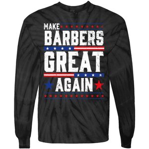 Make Barbers Great Again Barbers For Trump 2024 Tie-Dye Long Sleeve Shirt