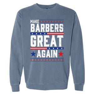 Make Barbers Great Again Barbers For Trump 2024 Garment-Dyed Sweatshirt