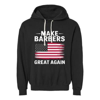 Make Barbers Great Again Barbers For Trump 2024 Garment-Dyed Fleece Hoodie