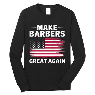 Make Barbers Great Again Barbers For Trump 2024 Long Sleeve Shirt