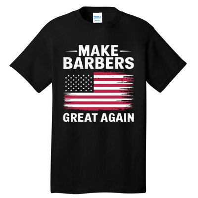 Make Barbers Great Again Barbers For Trump 2024 Tall T-Shirt