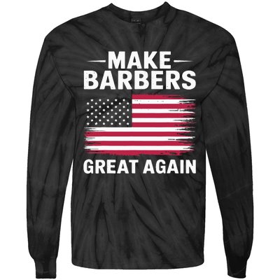 Make Barbers Great Again Barbers For Trump 2024 Tie-Dye Long Sleeve Shirt