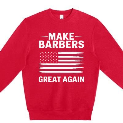 Make Barbers Great Again Barbers For Trump 2024 Premium Crewneck Sweatshirt