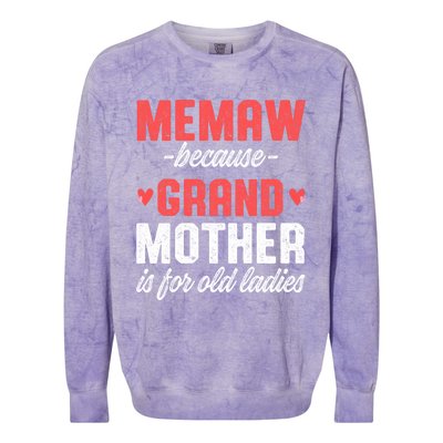 Memaw Because Grandmother Memaw For Grandma Best Memaw Gift Colorblast Crewneck Sweatshirt