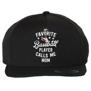 Mom Baseball Gift My Favorite Baseball Player Calls Me Mom Gift Wool Snapback Cap