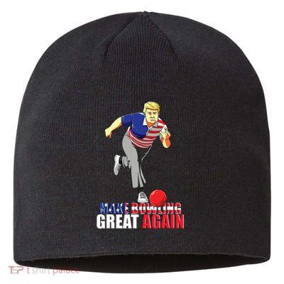 Make Bowling Great Again Funny Trump Bowling Gift Sustainable Beanie