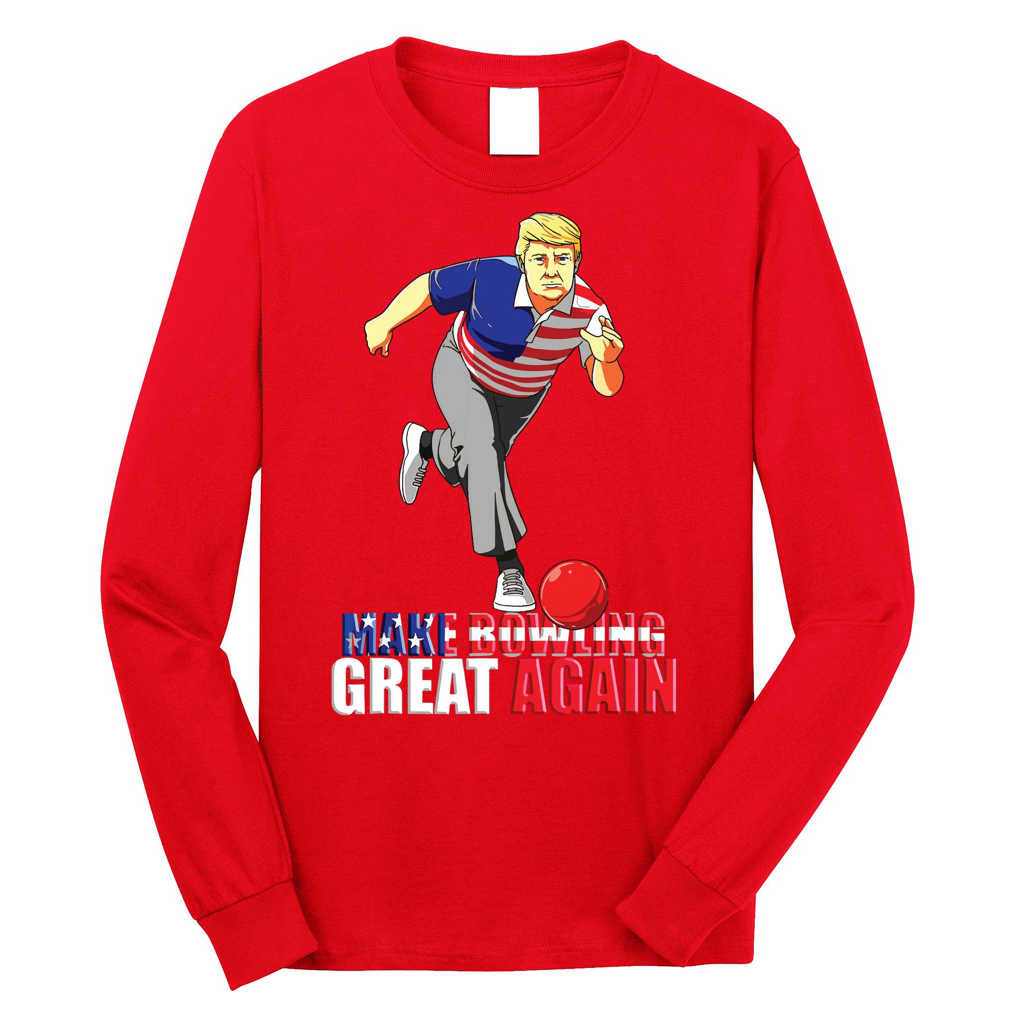 Make Bowling Great Again Funny Trump Bowling Gift Long Sleeve Shirt