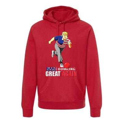 Make Bowling Great Again Funny Trump Bowling Gift Premium Hoodie