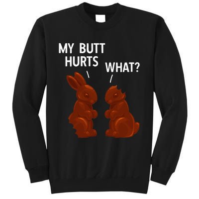 My Butt Hurts Chocolate Bunny Funny Easter Sweatshirt