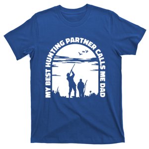 My Best Hunting Partner Calls Me Dad Proud Father Quote Hunt Gift T-Shirt