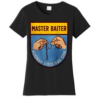 Master Baiter Hooked Since Day One Women's T-Shirt