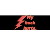 My Back Hurts. Bumper Sticker