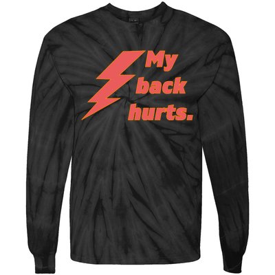 My Back Hurts. Tie-Dye Long Sleeve Shirt