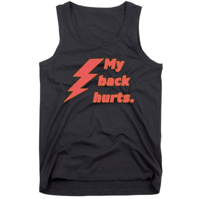 My Back Hurts. Tank Top