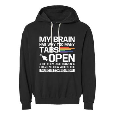 My Brain Has Way Too Y Tabs Open Software Developer Nerd Cool Gift Garment-Dyed Fleece Hoodie