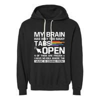 My Brain Has Way Too Y Tabs Open Software Developer Nerd Cool Gift Garment-Dyed Fleece Hoodie