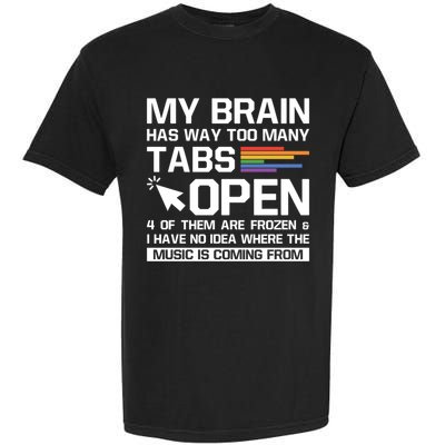 My Brain Has Way Too Y Tabs Open Software Developer Nerd Cool Gift Garment-Dyed Heavyweight T-Shirt